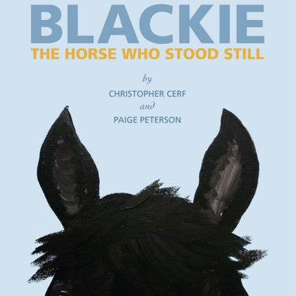 Blackie: The Horse Who Stood Still: The Horse Who Stood Still