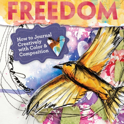 Art Journal Freedom: How to Journal Creatively With Color & Composition