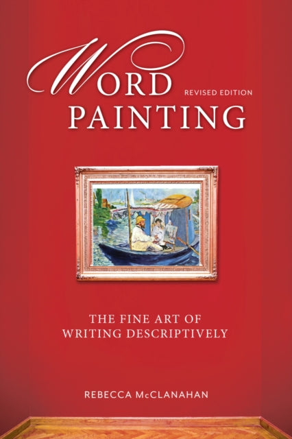 Word Painting Revised: The Fine Art of Writing Descriptively