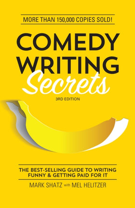 Comedy Writing Secrets: The Best-Selling Guide to