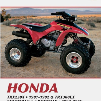 Honda TRX250X (1987-1992) & TRX300EX Fourtrax/Sportrax (1993-2006) Service Repair Manual