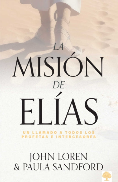 La misión de Elías: Un llamado a todos los profetas e intercesores