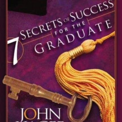 Seven Secrets of Success for the Graduate