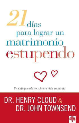 21 días para lograr un matrimonio estupendo: Un enfoque adulto para la vida en pareja / 21 Days to a Great Marriage: A Grownup Approach to Couplehood