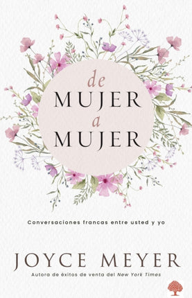 De mujer a mujer: Conversaciones francas entre usted y yo / Woman to Woman: Cand id Conversations from Me to You