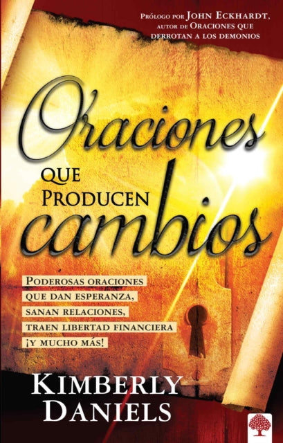 Oraciones que producen cambios: Poderosas oraciones que dan esperanza sanan rela ciones, traen libertad financiera ¡Y mucho más! / Prayers That Bring Change