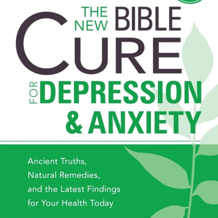 New Bible Cure For Depression & Anxiety, The