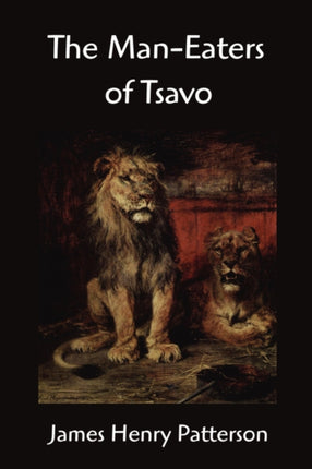The ManEaters of Tsavo and Other East African