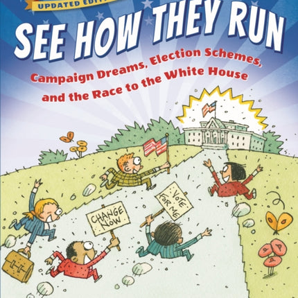 See How They Run: Campaign Dreams, Election Schemes, and the Race to the White House