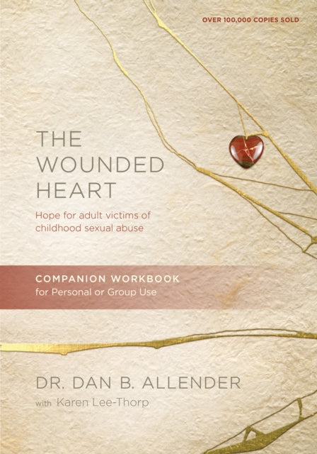 Wounded Heart Workbook, The