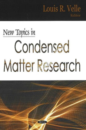 New Topics in Condensed Matter Research