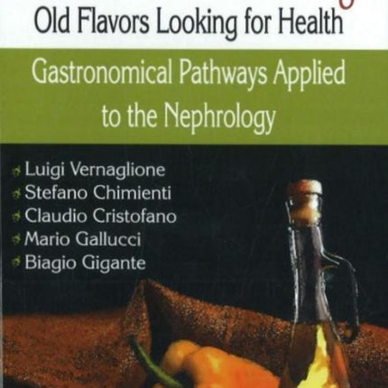 Mediterranean Cooking: Old Flavors Looking for Health - Gastronomical Pathways Applied to the Nephrology