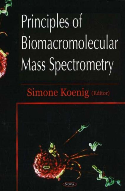 Principles of Biomacromolecular Mass Spectrometry