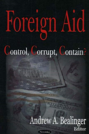 Foreign Aid: Control, Corrupt, Contain?