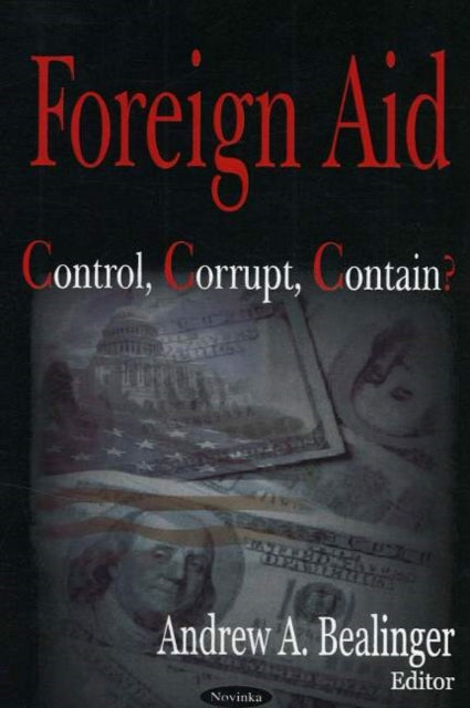 Foreign Aid: Control, Corrupt, Contain?