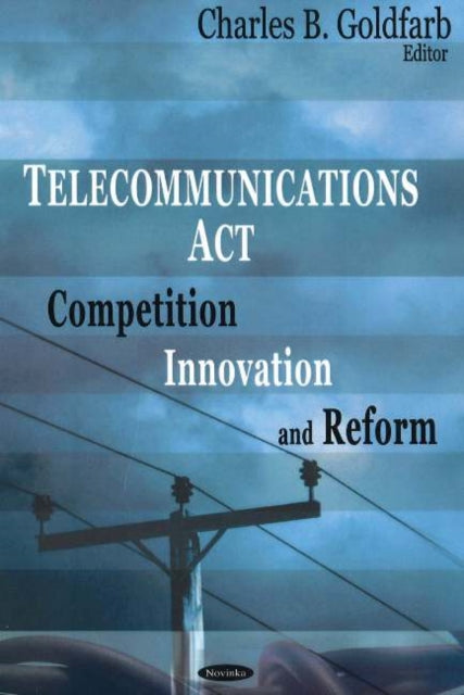 Telecommunications Act: Competition, Innovation &