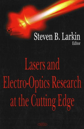 Lasers & Electro-Optics Research at the Cutting
