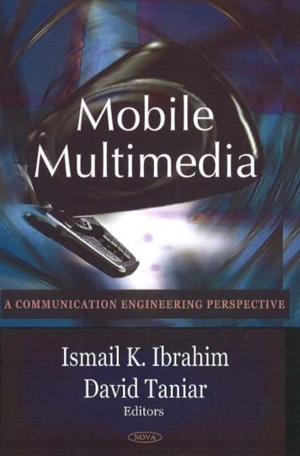 Mobile Multimedia: A Communication Engineering Perspective