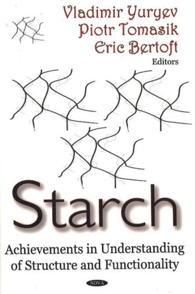 Starch: Achievements in Understanding of Structure & Functionality