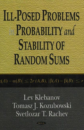 Ill-Posed Problems in Probability & Stability of Random Sums