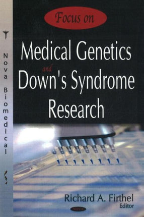 Focus on Medical Genetics & Down's Syndrome