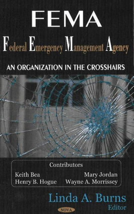 FEMA (Federal Emergency Management Agency): An Organization in the Crosshairs