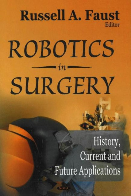 Robotics in Surgery: History, Current & Future