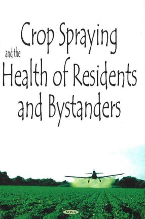 Crop Spraying & the Health of Residents & Bystanders