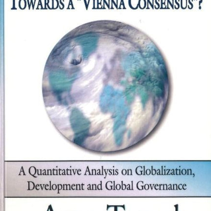 From the "Washington" Towards a "Vienna Consensus"?: A Quantitative Analysis on Globalization & Global Governance