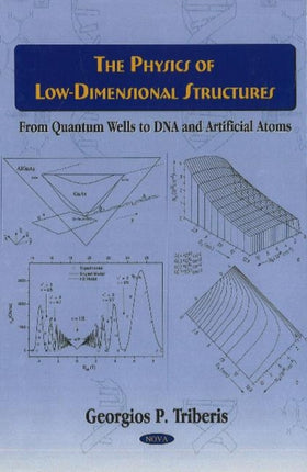 Physics of Low-Dimensional Structures: From Quantum Wells to DNA & Artificial Atoms