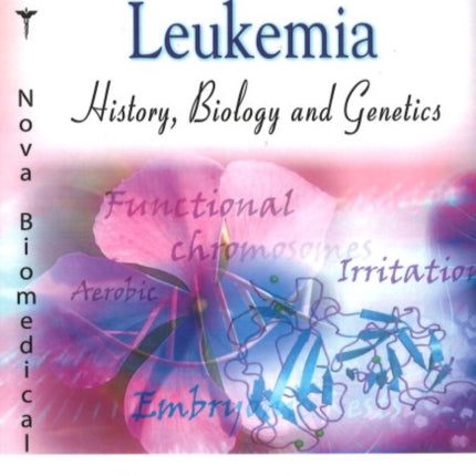 Experimental Leukemia: History, Biology &