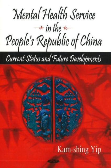 Mental Health Service in the People's Republic of China: Current Status & Future Developments