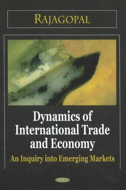 Dynamics of International Trade & Economy: An Inquiry into Emerging Markets