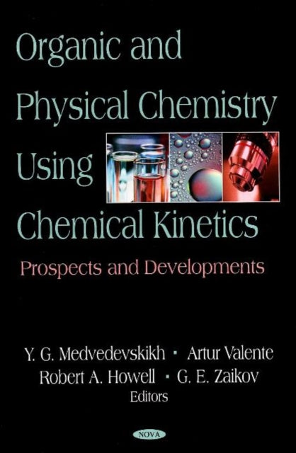 Organic & Physical Chemistry Using Chemical Kinetics: Prospects & Developments