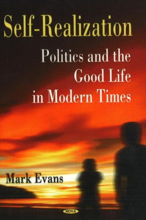 Self-Realization: Politics & the Good Life in Modern Times