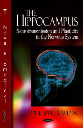 Hippocampus: Neurotransmission & Plasticity in the Nervous System