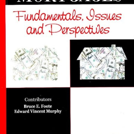Mortgages: Fundamentals, Issues & Perspectives