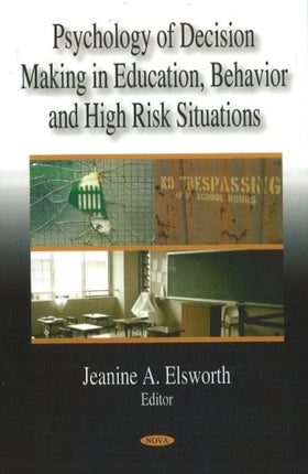 Psychology of Decision Making in Education, Behavior & High Risk Situations