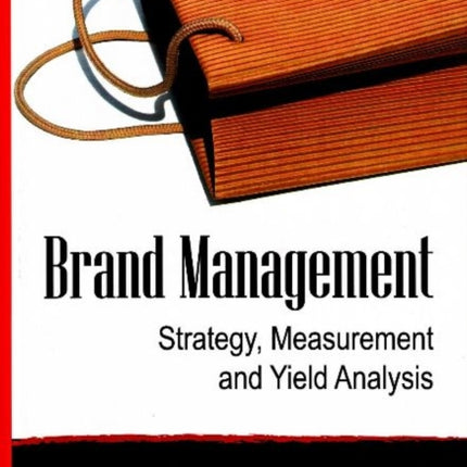 Brand Management: Strategy, Measurement & Yield Analysis