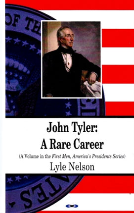 John Tyler: A Rare Career