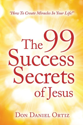 The 99 Success Secrets of Jesus