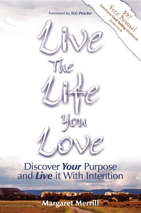 Live the Life You Love: Discover Your Purpose and