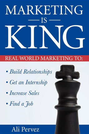 Marketing Is King: Real World Marketing to Build