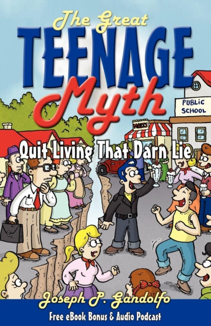 The Great Teenage Myth: Stop Living That Darn