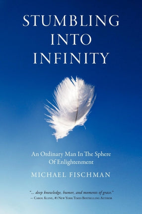 Stumbling Into Infinity: An Ordinary Man in the