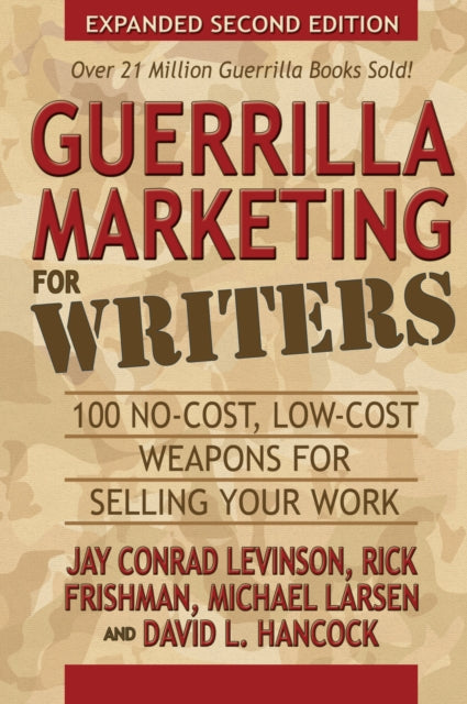 Guerrilla Marketing for Writers: 100 No-Cost,