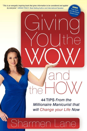 Giving You the WOW and the HOW: 44 Tips From the