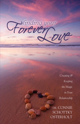 Finding Your Forever Love: Creating and Keeping