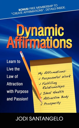 Dynamic Affirmations: Learn to Live the Law of