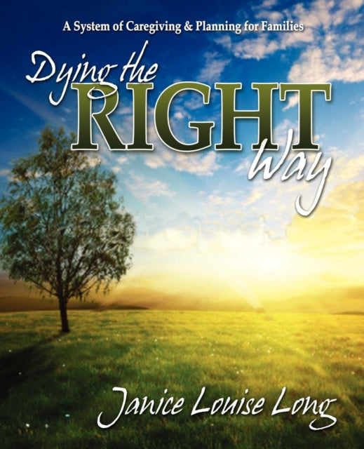 Dying The Right Way: A System of Caregiving and
